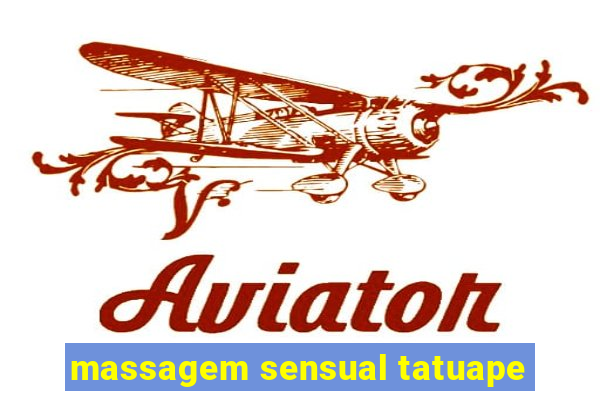 massagem sensual tatuape